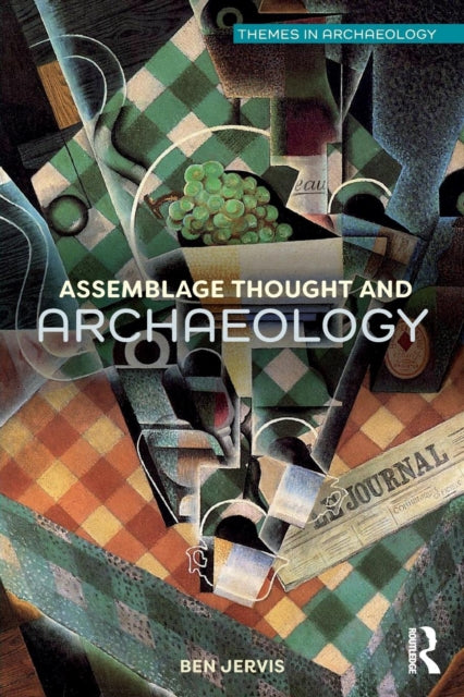 Book cover of: Assemblage Thought and Archaeology. By: Ben Jervis