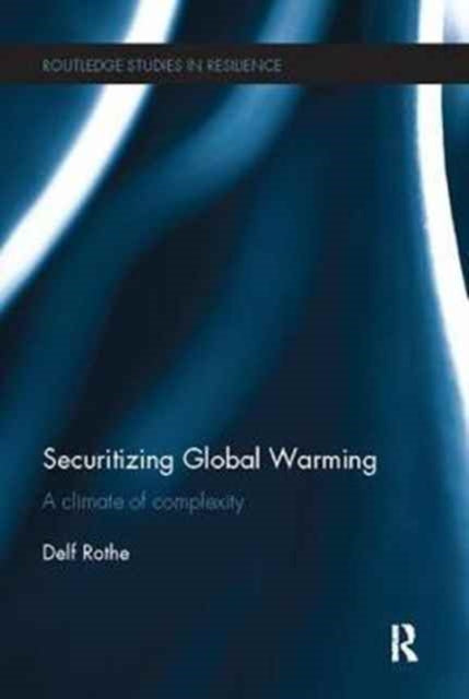 Book cover of: Securitizing Global Warming. By: Delf Rothe