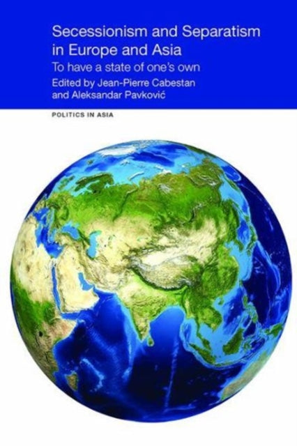 Book cover of: Secessionism and Separatism in Europe and Asia. By: Jean-Pierre Cabestan