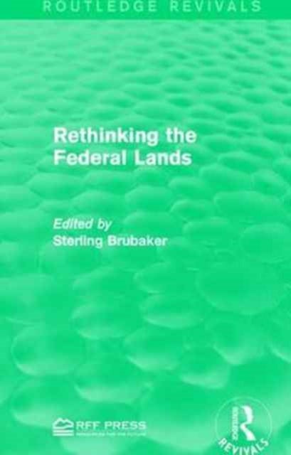 Book cover of: Rethinking the Federal Lands. By: Sterling Brubaker