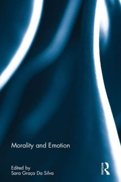 Book cover of: Morality and Emotion. By: Sara Graça da Silva