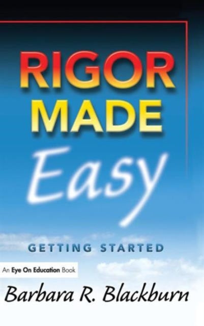 Book cover of: Rigor Made Easy. By: Barbara R. Blackburn