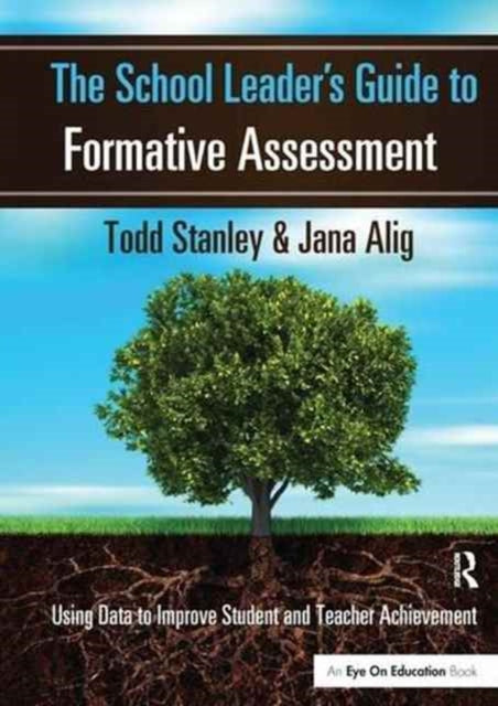 Book cover of: School Leader's Guide to Formative Assessment. By: Todd Stanley