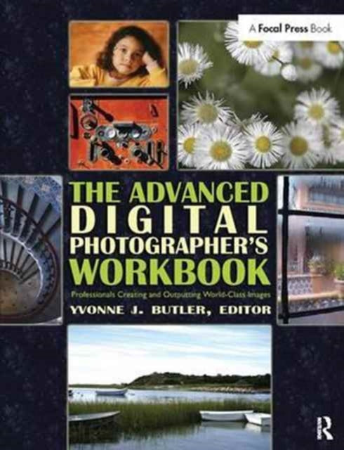 Book cover of: Advanced Digital Photographer's Workbook. By: Yvonne J. Butler