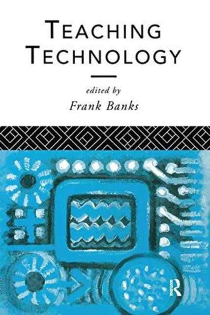 Book cover of: Teaching Technology. By: Frank Banks