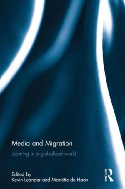 Book cover of: Media and Migration. By: Kevin Leander