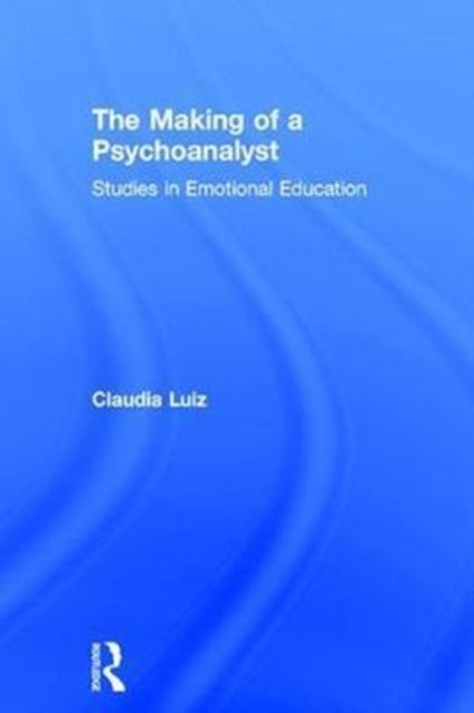 Book cover of: Making of a Psychoanalyst. By: Claudia Luiz