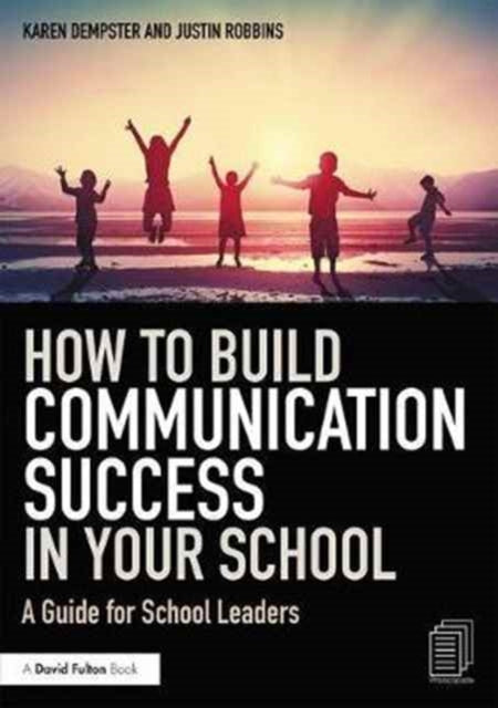 Book cover of: How to Build Communication Success in Your School. By: Karen Dempster