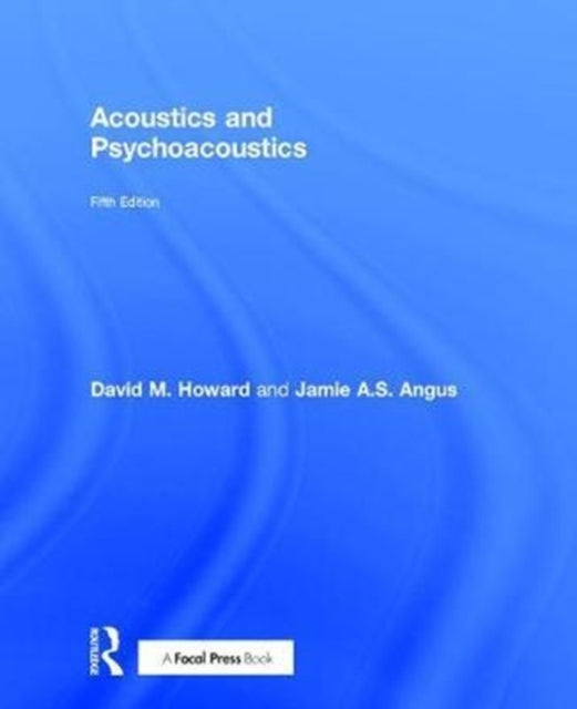 Book cover of: Acoustics and Psychoacoustics. By: Howard, David M.