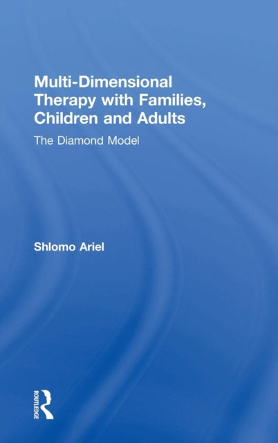 Book cover of: Multi-Dimensional Therapy with Families, Children and Adults. By: Shlomo Ariel