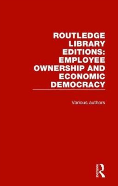 Book cover of: Routledge Library Editions: Employee Ownership and Economic Democracy. By: Varios