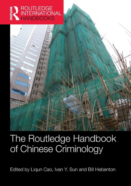 Book cover of: Routledge Handbook of Chinese Criminology. By: Liqun Cao