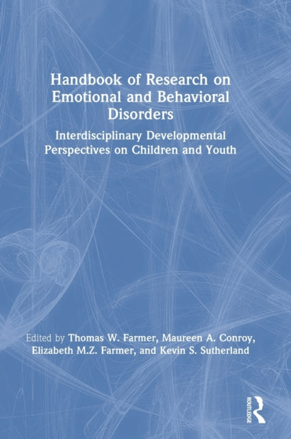 Book cover of: Handbook of Research on Emotional and Behavioral Disorders. By: Thomas Farmer