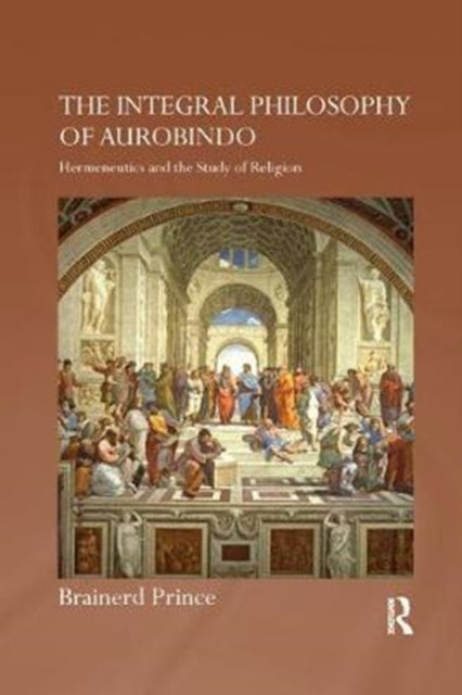 Book cover of: Integral Philosophy of Aurobindo. By: Brainerd Prince