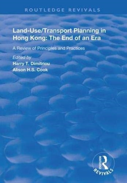 Book cover of: Land-use/Transport Planning in Hong Kong. By: Harry T. Dimitriou
