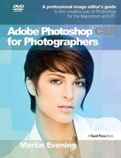 Book cover of: Adobe Photoshop CS5 for Photographers. By: Martin Evening