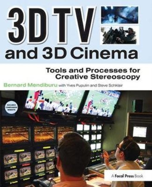 Book cover of: 3D TV and 3D Cinema. By: Bernard Mendiburu