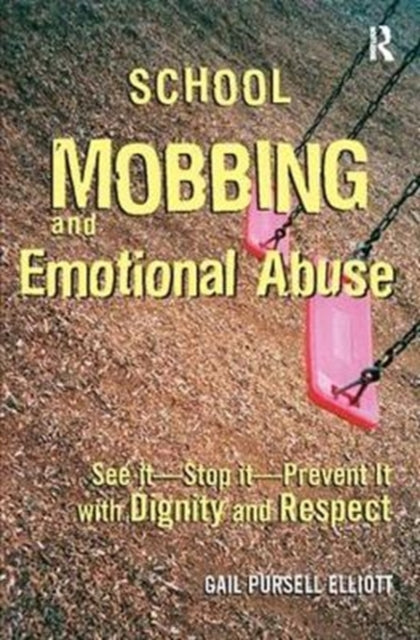 Book cover of: School Mobbing and Emotional Abuse. By: Gail Pursell Elliott