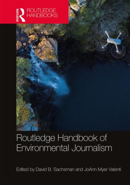 Book cover of: Routledge Handbook of Environmental Journalism. By: David B. Sachsman
