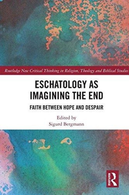 Book cover of: Eschatology as Imagining the End. By: Sigurd Bergmann