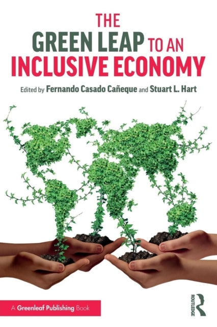 Book cover of: Green Leap to an Inclusive Economy. By: Stuart L. Hart