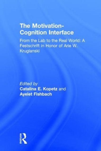 Book cover of: Motivation-Cognition Interface. By: Arie W. Kruglanski