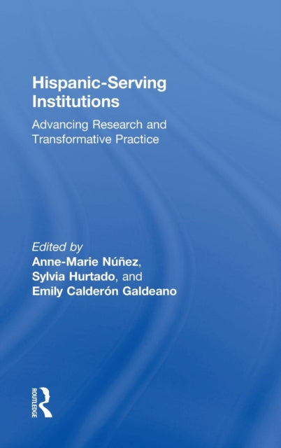 Book cover of: Hispanic-Serving Institutions. By: Anne-Marie Nuñez