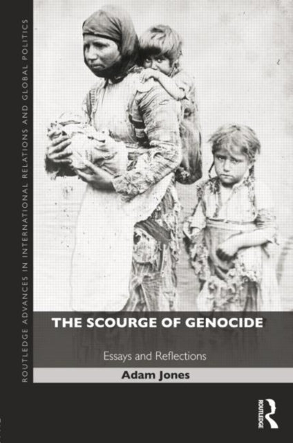 Book cover of: Scourge of Genocide. By: Adam Jones