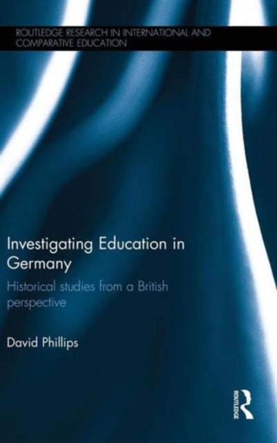 Book cover of: Investigating Education in Germany. By: David Phillips