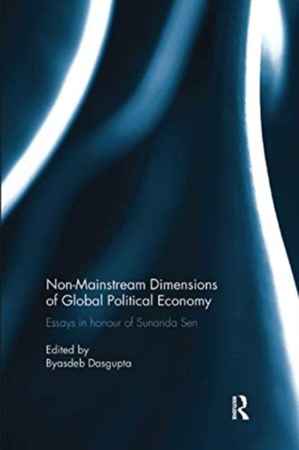 Book cover of: Non-Mainstream Dimensions of Global Political Economy. By: Byasdeb Dasgupta