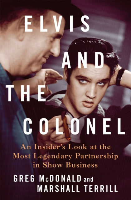 Book cover of: Elvis and the Colonel. By: Greg McDonald