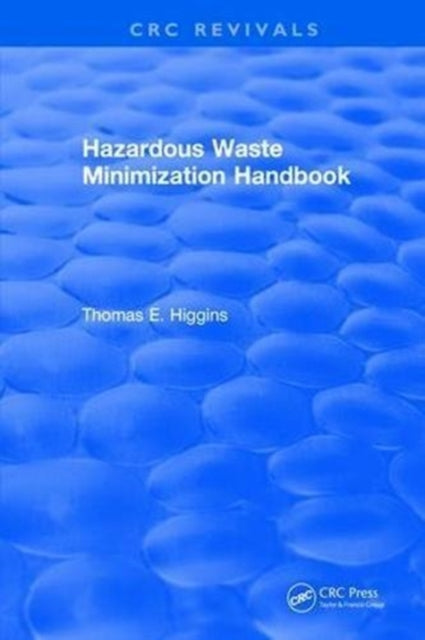 Book cover of: Hazardous Waste Minimization Handbook. By: Thomas E. Higgins