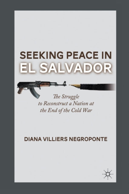 Book cover of: Seeking Peace in El Salvador. By: D. Negroponte