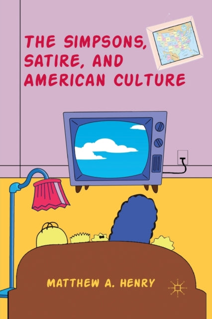 Book cover of: Simpsons, Satire, and American Culture. By: M. Henry