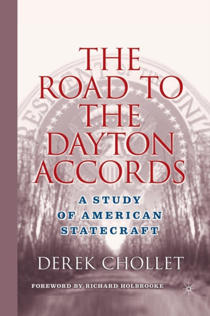 Book cover of: Road to the Dayton Accords. By: D. Chollet