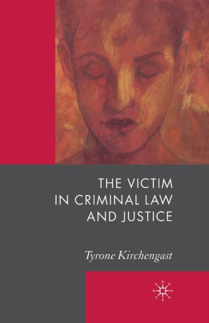 Book cover of: Victim in Criminal Law and Justice. By: T. Kirchengast