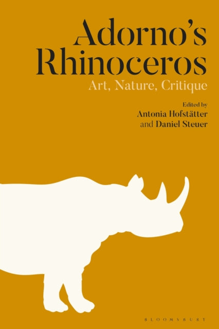 Book cover of: Adorno’s Rhinoceros. By: Antonia Hofstätter