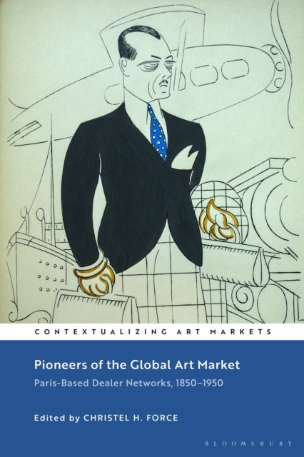 Book cover of: Pioneers of the Global Art Market. By: Christel H. Force