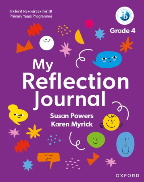 Oxford Resources for IB PYP: My Reflection Journal Grade 4 9781382048484 Karen Myrick