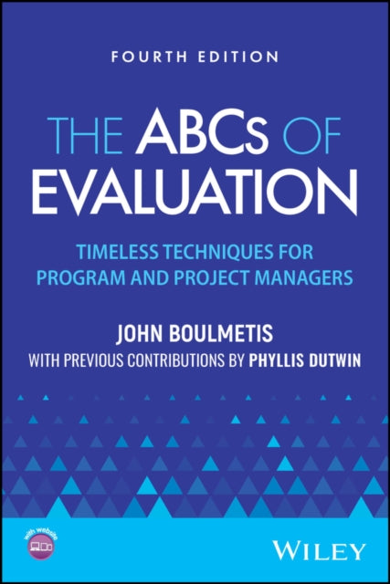 ABCs of Evaluation, Timeless Techniques for Program and Project Managers 9781394296026 John Boulmetis