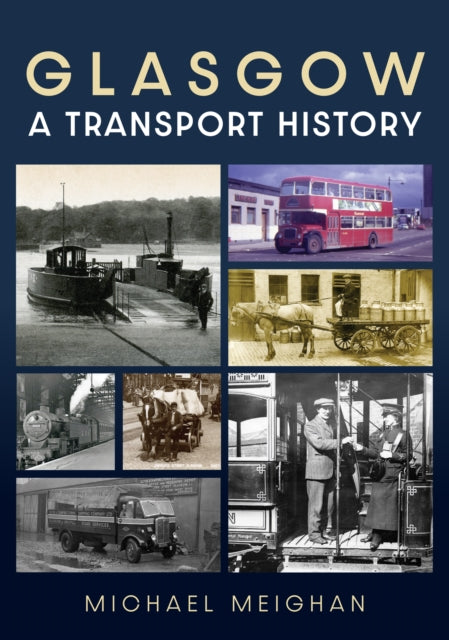 Book cover of: Glasgow: A Transport History. By: Michael Meighan