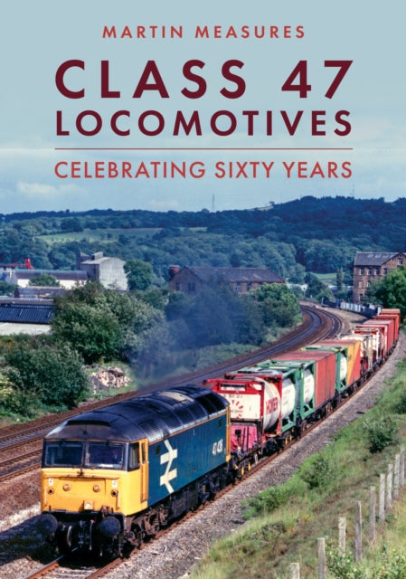 Book cover of: Class 47 Locomotives. By: Martin Measures