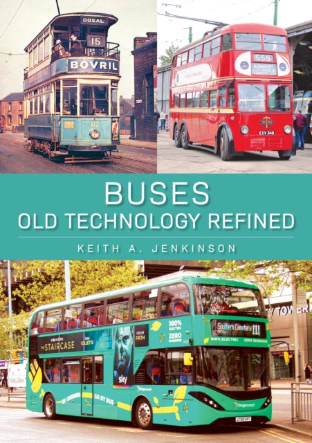 Book cover of: Buses: Old Technology Refined. By: Keith A. Jenkinson