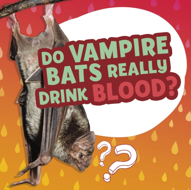 Book cover of: Do Vampire Bats Really Drink Blood?. By: Ellen Labrecque