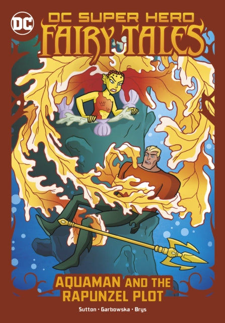 Book cover of: Aquaman and the Rapunzel Plot. By: Laurie S. Sutton