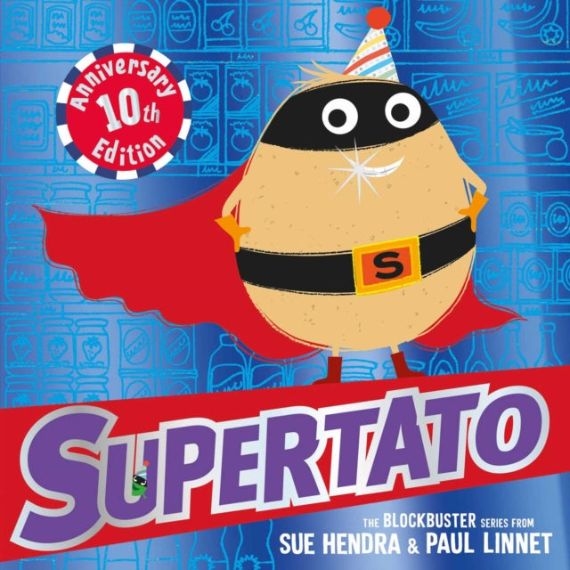 Supertato: Tenth Anniversary Edition 9781398528260 HENDRA, SUE
