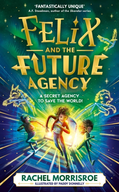 Felix and the Future Agency, An explosive new children's adventure series 9781398539280