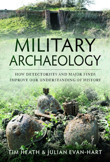 Book cover of: Military Archaeology. By: Tim Heath