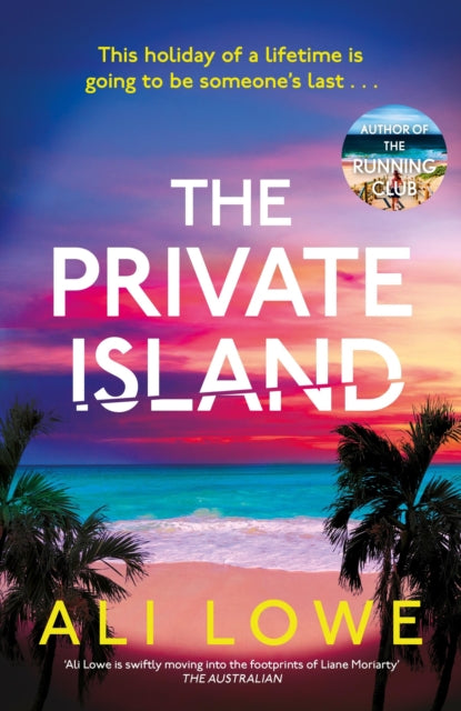 Private Island, The gripping new 2025 thriller full of scandal, secrets and glamour from the bestselling author of The School Run 9781399717878 Ali Lowe