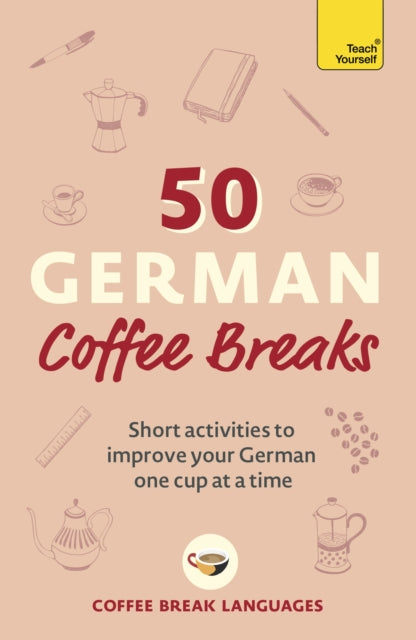 Book cover of: 50 German Coffee Breaks. By: Coffee Break Languages